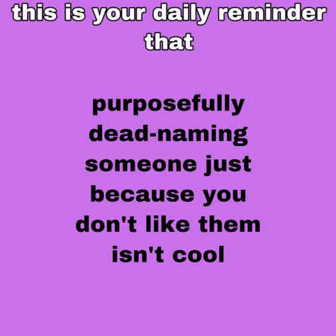 Let’s Make The Homophobes Uncomfy, Nonbinary Names, Trans Nonbinary, Friendly Reminder, Lgbtq Pride, Daily Reminder, Talk To Me, Fan Art, Feelings