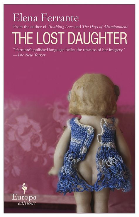 The Lost Daughter - Elena Ferrante The Lost Daughter, Lost Daughter, Elena Ferrante, Short Novels, Maggie Gyllenhaal, Best Mother, Penguin Books, Latest Books, Second Child