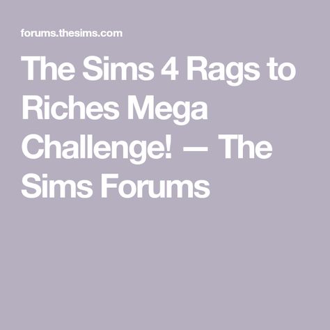 The Sims 4 Rags to Riches Mega Challenge! — The Sims Forums Sims 4 Rags To Riches Challenge, Rags To Riches Sims 4, Sims 4 Rags To Riches Cc, Sims 4 Rags To Riches, Sims 4 Challenges, Sims Houses, Rags To Riches, Sims 4 Teen, Sims Community