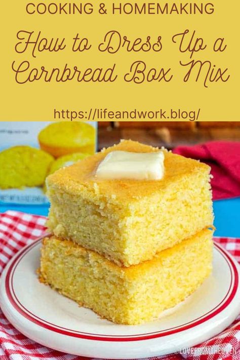 Cooking And Homemaking - How to Dress Up a Cornbread Box Mix Famous Daves Cornbread, Buttery Cornbread Recipe, Cornbread From Scratch, Homemade Cornbread Recipe, Cream Potatoes, Easy Homemade Cornbread, Buttery Cornbread, Jiffy Cornbread Recipes, Easy Cornbread