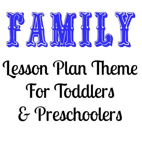 Family Lesson Plan Theme For Toddlers and Preschoolers Lesson Plan Themes, Preschool Family Theme, Family Activities Preschool, Preschool Family, Toddler Themes, Toddler Lessons, All About Me Preschool, Toddler Class, Lesson Plans For Toddlers