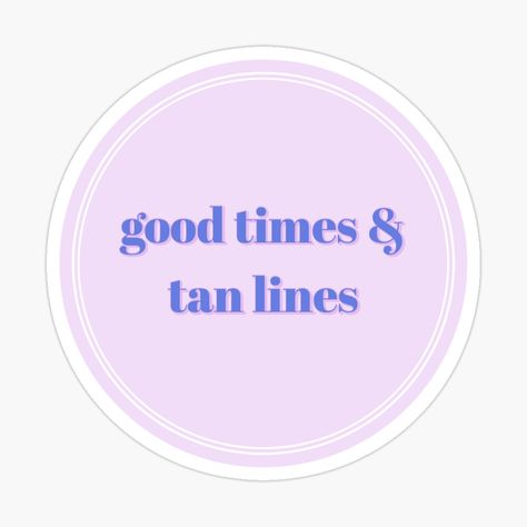 Get my art printed on awesome products. Support me at Redbubble #RBandME: https://www.redbubble.com/i/sticker/good-times-and-tan-lines-by-stickersjess/49639572.JCQM3?asc=u Tan Line Stickers, Good Times And Tan Lines, Summer Vision, Line Sticker, Tan Lines, Aesthetic Stickers, Glossier Stickers, Transparent Stickers, Good Times