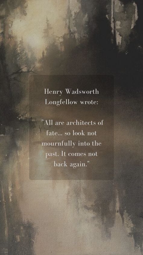 Henry Longfellow Quotes, Henry Wadsworth Longfellow Quotes, Conscious Mind, Henry Wadsworth Longfellow, Everyday Quotes, Academia Aesthetic, Journal Entries, A Quote, Poetry Quotes