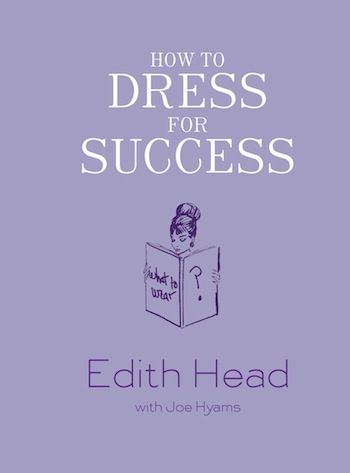 3 Important Lessons To Learn From Edith Head's "How To Dress For Success" Best Fashion Books, Edith Head, Success Books, Inspirational Books To Read, Desk Space, Woman Reading, Dress For Success, Working Woman, Office Style