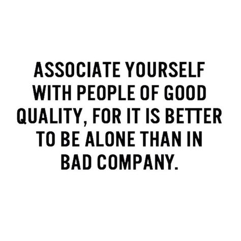 Associate with good people! Goodbye My Love, Great Inspirational Quotes, Better Alone, Fitness Inspiration Quotes, Fitness Quotes, Good People, Make You Feel, Quote Of The Day, Making Ideas