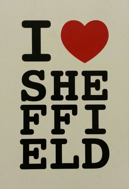 I 'love' Sheffield Sheffield Aesthetic, Sheffield Art, University In England, Sheffield Steel, University Of Sheffield, Sean Bean, South Yorkshire, Steel City, Yorkshire England