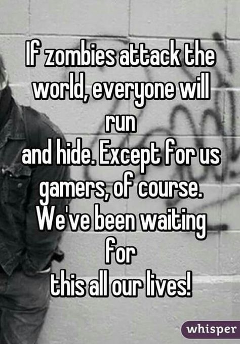 . Friday Funny Quotes, Apocalypse Quote, Hump Day Quotes, Whisper App Confessions, Funny Weekend Quotes, Video Game Quotes, Friday Funny, Gamer Quotes, Funny Friday Memes