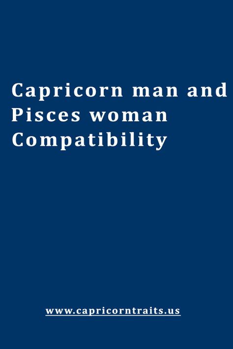 Capricorn Pisces Relationship, Capricorn Man And Pisces Woman, Capricorn And Pisces Couple, Pisces And Capricorn Relationships, Capricorn And Pisces Compatibility, Pisces Woman Compatibility, Capricorn And Pisces, Thinker Quotes, Pisces Relationship