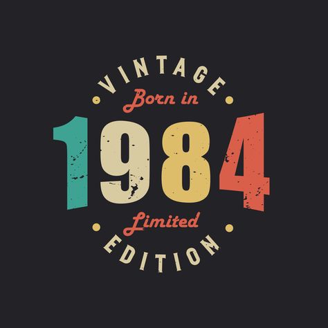 Download the Vintage Born in 1984 Limited Edition 9728597 royalty-free Vector from Vecteezy for your project and explore over a million other vectors, icons and clipart graphics! 1984 Birthday, Vintage 1973, Retro Birthday, Aged To Perfection, Heart Tree, Cityscape Photos, Logo Banners, Heart With Arrow, Photo Template