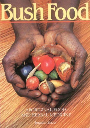 9781864368161: Bush Food: Aboriginal Food and Herbal Medicine - AbeBooks - Isaacs, Jennifer: 1864368160 Aboriginal Food, Aboriginal Art For Kids, Australian Aboriginals, Aboriginal Education, Bush Tucker, Indigenous Education, Native Foods, Ancient Healing, Barbie Food