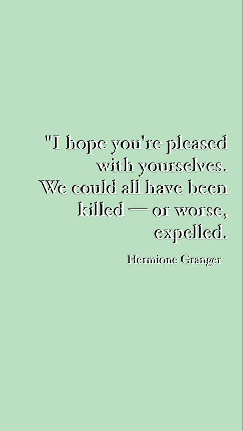 Harry Potter quotes | Hermione Granger quote | wallpaper Harry Potter Phrases Hp Quotes, Harry Potter Senior Quotes, Hermione Granger Funny, Citation Harry Potter, Hermione Quotes, Emma Quotes, Hermione Granger Quotes, Middle School Quotes, Harry Potter Quotes Wallpaper