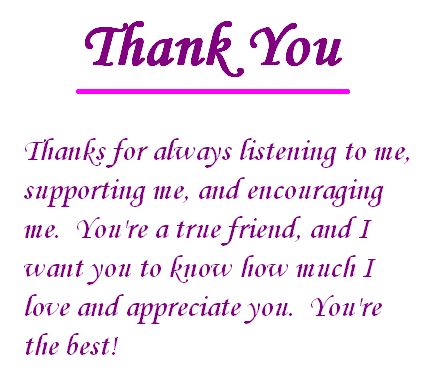 I appreciate my friends more than words can say. Great Friends Quotes, Thank You Quotes For Friends, Thank You Best Friend, Appreciation Note, Special Friend Quotes, Friend Poems, Thankful Quotes, Thank You Friend, Best Friendship Quotes