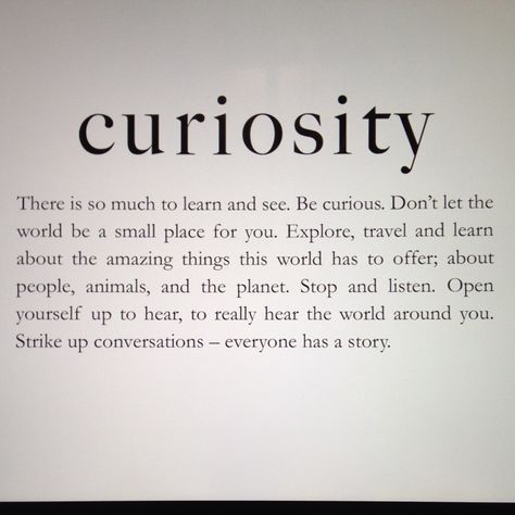 Curiosity, from 50 Words Curiousity Quote, Curiosity Quotes Inspirational, Quotes About Curiosity, Brian Cox Quotes, Curiosity Aesthetic, Curious Aesthetic, Curious Quotes, Curiosity Quotes, Confidence Motivation