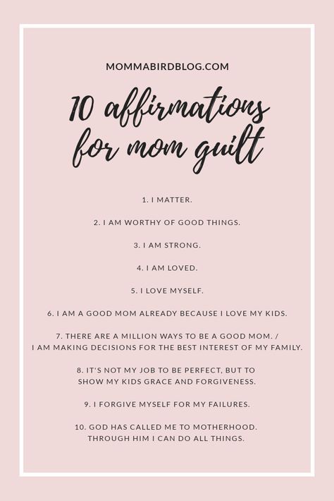 10 Affirmations For Mom Guilt – Momma Bird Blog Guilt Quotes, Mom Affirmations, 10 Affirmations, Mom Motivation, Mom Encouragement, Mommy Quotes, Mom Life Quotes, Mom Guilt, Remind Yourself