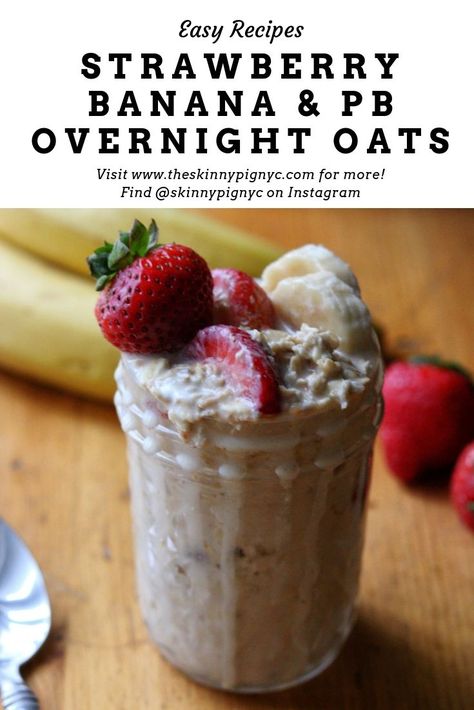 Banana Peanut Butter Overnight Oats, Strawberry Banana Overnight Oats, Overnight Oat Recipe, Pig Recipes, Oats In A Jar, Overnight Oats Recipe Easy, Overnight Oats In A Jar, Overnight Oats With Yogurt, Strawberry Overnight Oats