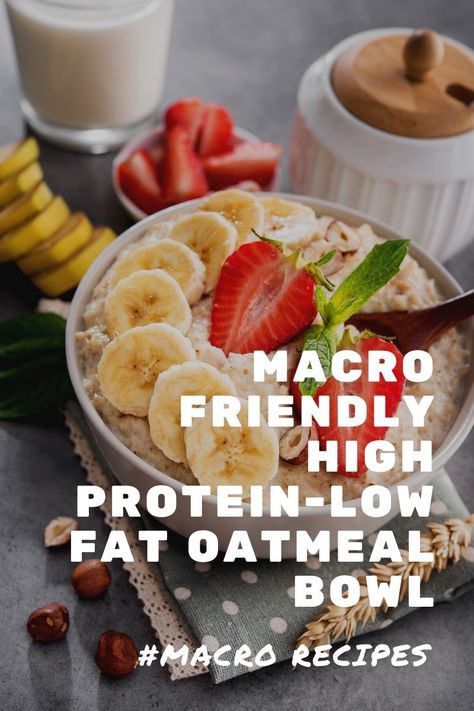 Macro Friendly High Protein-Low Fat Oatmeal Bowl Macros Breakfast, 400 Calorie Breakfast, Macro Food List, Macro Diet, Macro Nutrition, Oatmeal Diet, Macros Diet, Protein Oatmeal, Baking Powder Uses