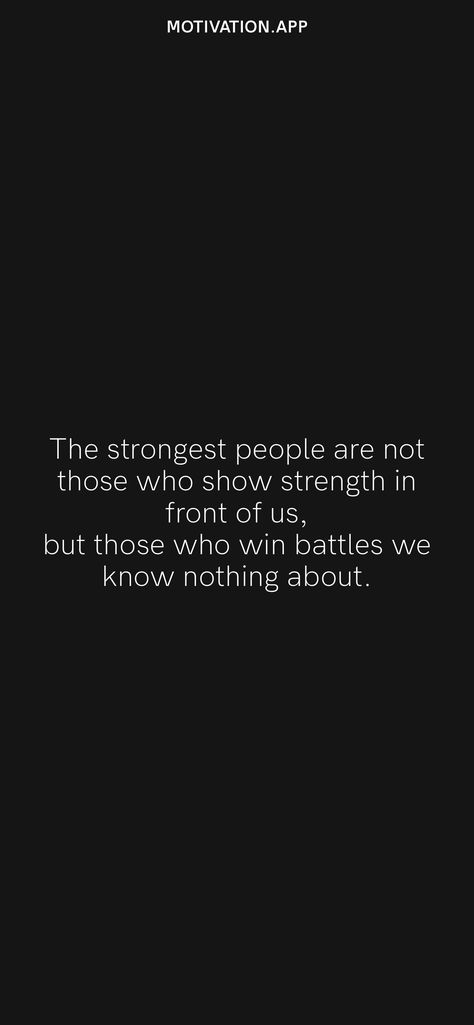 Strong People Quotes, Battle Quotes, Quotes About Strength And Love, Moments Quotes, Classy Quotes, Motivation App, Cute Inspirational Quotes, Strong Mind, Warrior Quotes