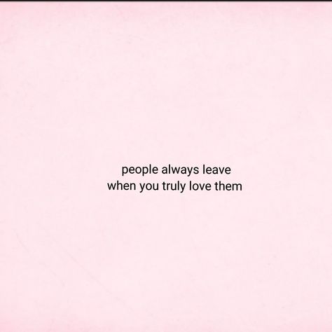 People Always Leave Quotes, Leave Quote, Leaving Quotes, People Always Leave, Poetry, Quotes, Quick Saves