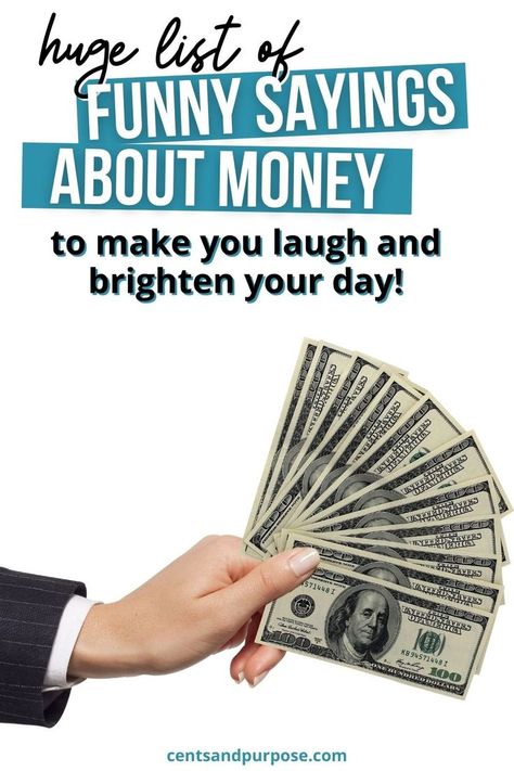 This huge list of funny sayings about money will make you laugh and give you a new perspective on money and finances! | Cents and Purpose Money Sayings Quote, Money Sayings Funny, Money Funny Pictures, Funny Quotes About Money, Money Sayings, Funny Money Quotes, Salary Quotes, Money Puns, Money Quotes Funny