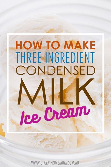 Three Ingredient Ice Cream Recipes, Ice Cream Recipes With Condensed Milk, Homemade Ice Cream With Condensed Milk, Condensed Milk Ice Cream Recipe, Ice Cream Condensed Milk, Milk Ice Cream Recipe, Condensed Milk Ice Cream, Homemade Condensed Milk, Sweetened Condensed Milk Recipes