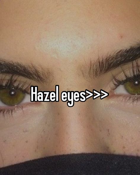 Facts About Hazel Eyes, Hazel Eyes With Green Flecks, Big Hazel Eyes, Green Eyes Whisper, Hazel Eyes Green, Hazel Eyes Quotes, Hazel Core, Hazel Eyes Aesthetic, Blonde Hair Hazel Eyes