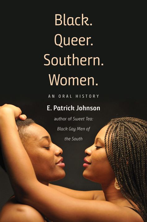 Black Queer Southern Women: A New Book in Oral History | AAIHS Queer Women, Books By Black Authors, African American Studies, Southern Culture, Southern Women, Black Authors, Oral History, Black Books, History Books