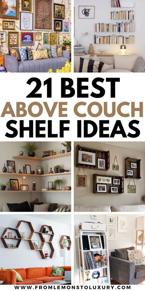 above couch shelf ideas Picture Shelf Behind Sofa, Shelf Decor Above Couch, Couch Shelf Decor, Living Room Shelves Above Couch, Decorating Above Couch, Decorate Above Couch, Above Couch Shelf, Shelves Over Couch, Shelf Above Couch