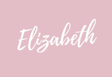 Elizabeth Elizabeth Name Aesthetic, Lizzie Name, Elizabeth Name Meaning, Creative Girl Names, Elizabeth Aesthetic, Ocean Baby Names, Tatto Name, Elizabeth Name, Hebrew Baby Names