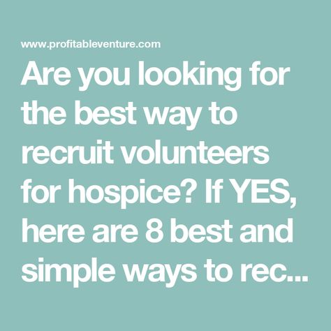 Are you looking for the best way to recruit volunteers for hospice? If YES, here are 8 best and simple ways to recruit volunteers for hospice Volunteer Fair, Hospice Volunteer, Volunteer Coordinator, Volunteer Recruitment, Hospice Nurse, Hospice Care, Sample Business Plan, Volunteer Programs, Retirement Community