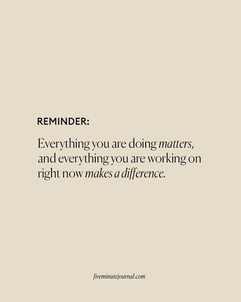 Five Minute Journal on Instagram: “In case you needed an uplifting reminder to keep going on and doing what you believe in, here it is💛 Remember that your work is meaningful…” Keep Doing What Your Doing Quotes, The Five Minute Journal, Positive Aesthetic, Five Minute Journal, Personal Mantra, Done Quotes, Hand Lettering Quotes, Daily Positive Affirmations, Special Words