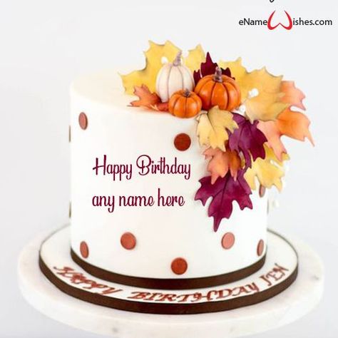 Fall Birthday Cake for Women with Name Fall Birthday Cake, Name On Cake, Birthday Cake For Women, Fall Birthday Cakes, Cake For Women, Write Name On Cake, Anniversary Cake With Name, Happy Birthday Cake With Name, Birthday Cake Write Name