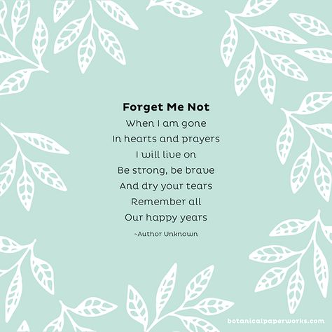 Forget Me Not Quotes, Forget Me Not Poem, Friend Sayings, Memorial Favors, Mom Poems, Thinking Of You Today, Coping With Loss, Condolence Card, Memorial Poems