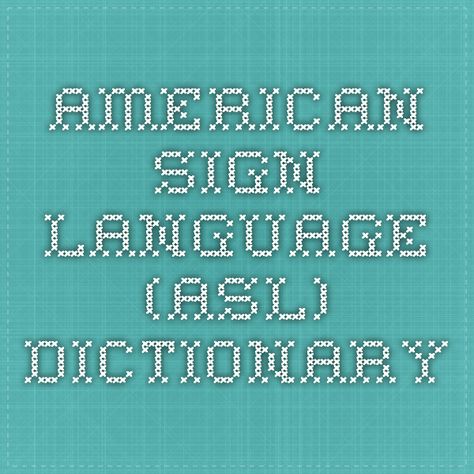 American Sign Language (ASL) Dictionary Asl Dictionary, Asl Sign Language, Asl Signs, Words And Phrases, American Sign Language, Sign Language, Tech Company Logos, Signs