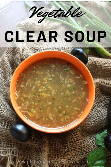 Vegetable Clear soup, Healthy Light Soup Recipe - THEYELLOWDAAL Veg Clear Soup, Light Soup, Vegetarian Platter, Tomato Soup Easy, Soup Vegetarian, Clear Soup, Non Veg Recipes, Light Soups, Boiled Vegetables