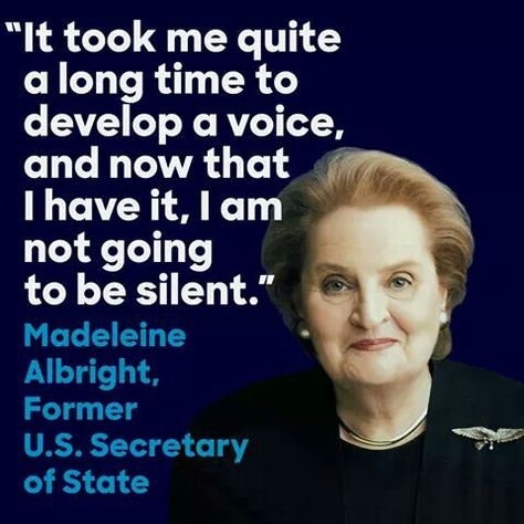 Quote : Madeline Albright Madeline Albright, Eloquent Quotes, Woman Leadership, Classy Women Quotes, Word A Day, Being Short, Happy Homemaking, Famous Speeches, Madam Secretary