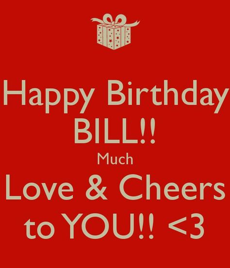 Happy Birthday Bill – Happy Birthday Happy Birthday Billy, Happy Birthday Bill, Mr Bill, Happy Birthday, Greeting Cards, Birthday, Quick Saves