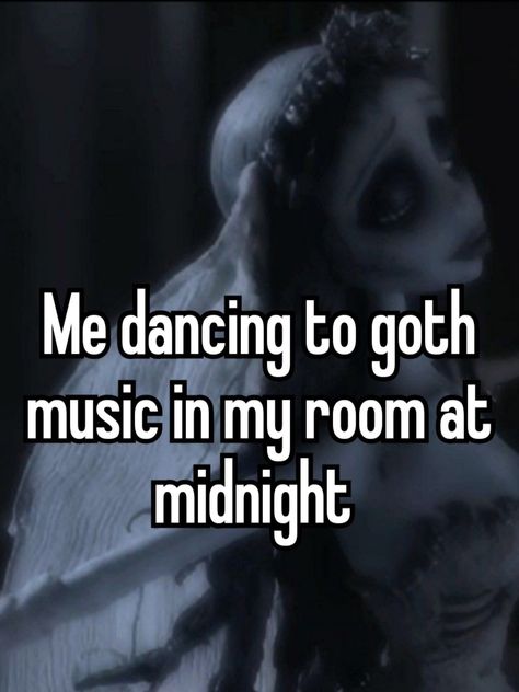 Goth Music Aesthetic, Emo Whispers, Goth Profile Pics, Goth Pic, Goth Whisper, Goth Movies, Dark Whispers, Goth Dancing, Goth Pajamas