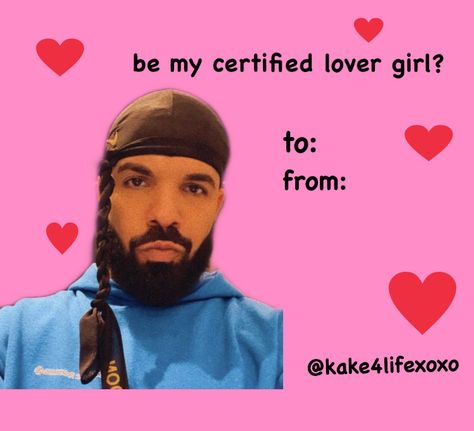 21 Savage And Drake Halloween Costume, Drake Valentines Day Cards, Drake Mood, Valentine Meme, Funny Valentines Cards For Friends, Drake Funny, Friend Valentine Card, Drake Meme, Short Love Quotes