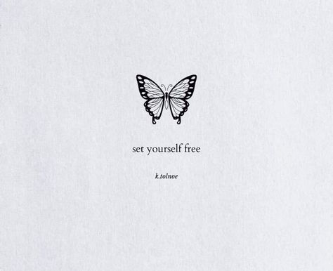 I Am Strong Tattoo, Set Yourself Free Tattoo, Butterfly With Quote, Butterfly Quote, Strong Tattoos, Tiny Quotes, Butterfly Quotes, Small Quotes, Soothing Quotes