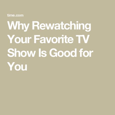 Why Rewatching Your Favorite TV Show Is Good for You It Crowd, Living In San Francisco, University Of Houston, Small Study, Amazing Life Hacks, Fictional World, Real Friends, Human Experience, New Shows