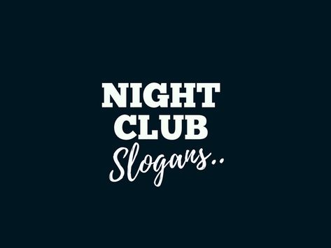 NightClub Advertising Slogans are a vital part of marketing, These are perceptions about your business and Product you want promote. Catchy Taglines, Party Slogans, Graphic Deisgn, English Slogans, Catchy Captions, Advertising Slogans, Campaign Slogans, Business Slogans, Night Bar