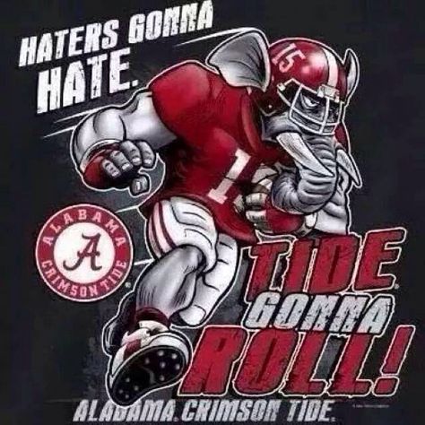 Haters Gonna Hate Alabama Crimson Tide Football Wallpaper, Alabama Wallpaper, Roll Tide Football, Alabama Football Team, Roll Tide Roll, Uga Football, Alabama Football Roll Tide, Georgia Dawgs, Crimson Tide Fans