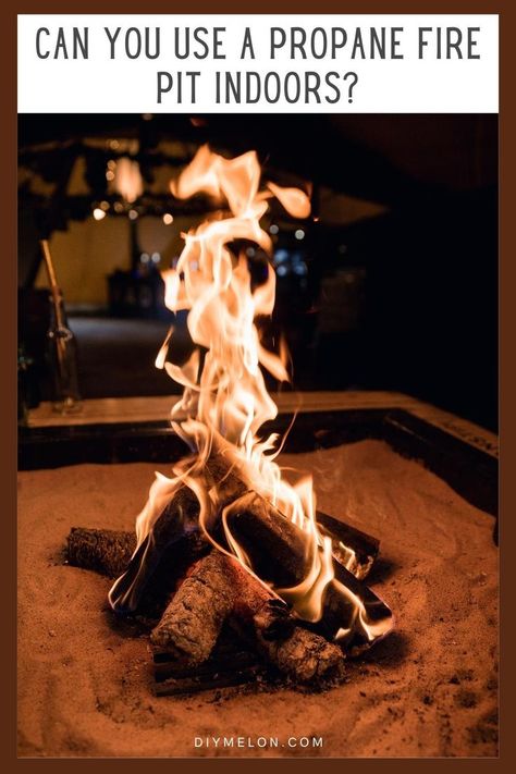 Can You Use A Propane Fire Pit Indoors Propane Fireplace Indoor, Fireplace Indoor, Propane Fireplace, Propane Fire Pit, Diy Fireplace, Propane, Fire Pit, Fuel, Fireplace