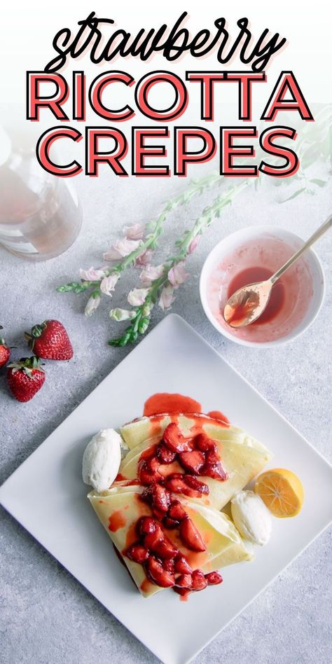 Crepe Recipe Filling, Ricotta Crepes, Strawberry Crepes Recipe, Ricotta Cheese Desserts, Recipe With Strawberries, Strawberry Ricotta, Fruit Crepes, French Toast Bread Pudding, Dessert Crepes