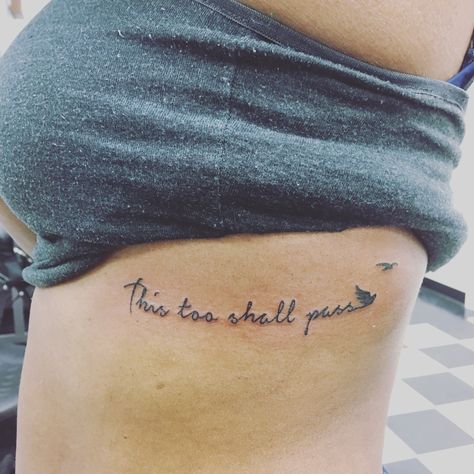 This Too Shall Pass Quote Tattoo Rib, This Too Shall Pass Quote Tattoo Arm, This Too Shall Pass Tattoo, This Too Shall Pass Quote Tattoo, This Too Shall Pass Quote, Saved Pictures, Quote Tattoo, This Too Shall Pass, Rib Tattoo