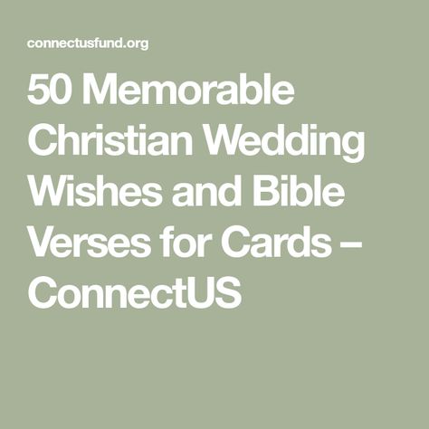 50 Memorable Christian Wedding Wishes and Bible Verses for Cards – ConnectUS Christian Wedding Wishes, Engagement Cards Messages, Wedding Congratulations Quotes, Wedding Bible Quotes, Wedding Wishes For Friend, Wedding Wishes Messages, Wedding Bible Verses, Christian Wedding Cards, Wedding Wishes Quotes