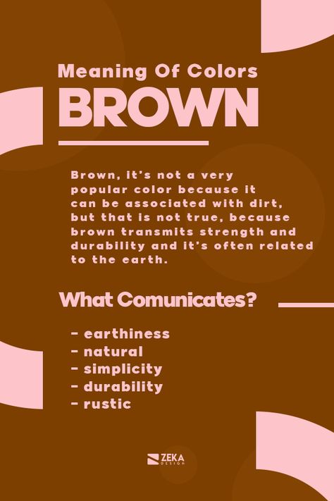 Brown, it’s not a very popular color because it can be associated with dirt, but that is not true, because brown transmits strength and durability and it’s often related to the earth.  Brown communicates earthiness, natural, simplicity, durability and rustic  If you want to see everything about color theory and color meaning check the link!  #brown #colormeaning #graphicdesign Brown Color Meaning, Brown Meaning, Brown Graphic Design, Vibrant Academia, Colour Meanings, Poem Aesthetic, Color Magick, Color Journal, Colors Meaning