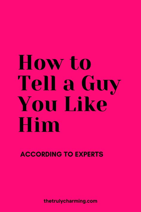 How to Tell a Guy You Like Him Having A Crush Quotes, Asking A Guy Out, Crush Signs, Intimate Questions, Do I Like Him, Ask Out, Crushing On Someone, Hot Seat, A Guy Like You