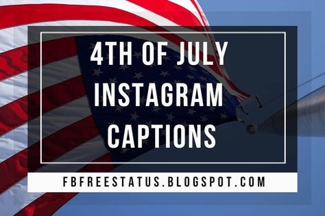 4th Of July Instagram Captions Fourth Of July Instagram Captions #FourthOfJulyInstagramCaptions 4th Of July Instagram Captions, 4th Of July Captions, July Captions, Funny Photo Captions, 4th Of July Images, Independence Day Quotes, July Quotes, 4th Of July Photos, Hbd Quotes