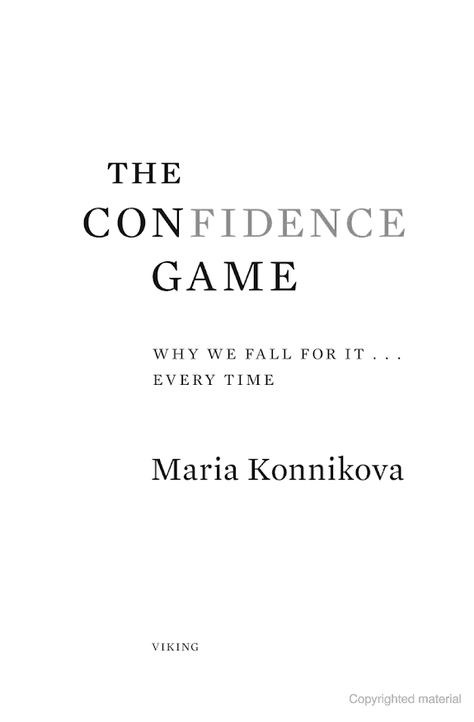 The Confidence Game: Why We Fall for It... Every Time - Maria Konnikova - Google Books Maria Konnikova, How To Think, White City, Sherlock Holmes, New Books, Psychology, Things To Think About, Lost, Confidence